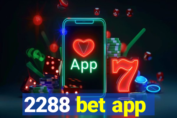 2288 bet app